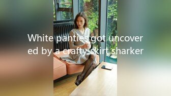 White panties got uncovered by a crafty skirt sharker