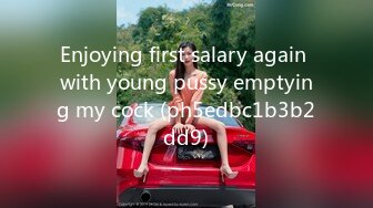 Enjoying first salary again with young pussy emptying my cock (ph5edbc1b3b2dd9)