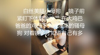 酒店偷拍乐橙4月7日极品闺蜜房中趣事闺蜜开房有个特漂亮 互相按摩拉伸 脱光聊和男人做爱的场面 模仿做爱动作