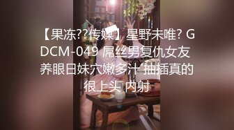 【新片速遞】女友不算漂亮，但是身材不错，娇小匀称，满满的胶原蛋白，纯天然美女，你看过就会难忘！