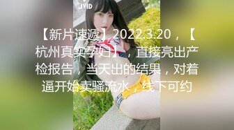 STP25025 【绿播转黄甜美系颜值女神】美腿粉穴大尺度自慰，翘起美臀跳蛋猛塞骚穴，手指磨蹭洞口，舒服的浪叫呻吟，嗲嗲很好听