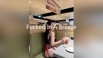 Fucked In A Breeze