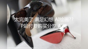 杏吧出品-极品骚货UP自导自演佳作系列-13-15