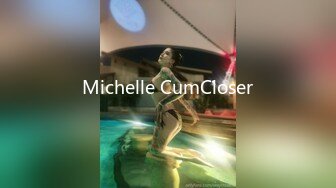 Michelle CumCloser