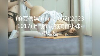 酒店上门按摩小少妇 手法专业 温柔健谈 按完神清气爽要啪啪