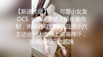  巨乳女神爆乳输出，无毛小穴，干干净净抽插，爽得美女嗷嗷叫